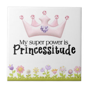 Mein Super-Power ist princessitude Fliese