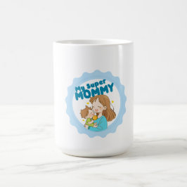 Mein SUpper-Mommy-Cup Kaffeetasse