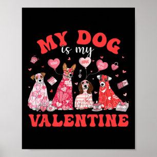 Mein süßer Hund ist mein Valentins Hund Liebhaber Poster