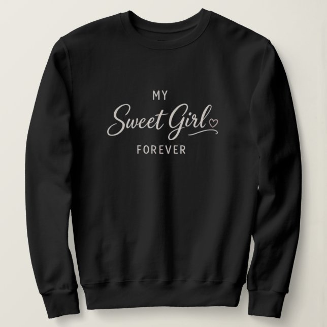 Mein süßes Mädchen für immer Sweatshirt (Design vorne)