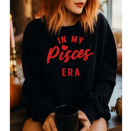 mein Sweatshirt aus der Pisces-Ära , Geburtstagsge