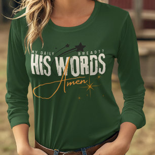 Mein tägliches Brot - Sein Wort - Jesus Christus B T-Shirt
