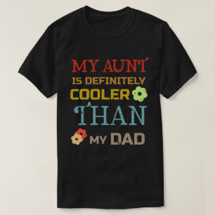 Mein Tante ist definitiv cooler als mein Vater T-S T-Shirt