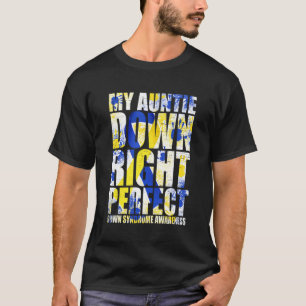 Mein Tante unten rechts Perfect Down Syndrom T21 T-Shirt