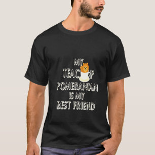 Mein Teacup-Spitz ist mein bester Freund T-Shirt