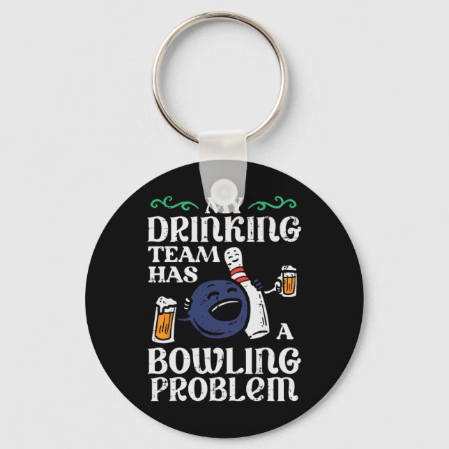 Mein Team hat Bowling Problem Funny Bowler Button  Schlüsselanhänger (Vorderseite)