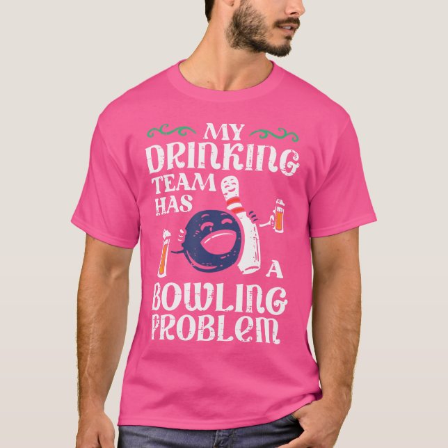 Mein Team hat Bowling Problem Funny Bowler Button  T-Shirt (Vorderseite)