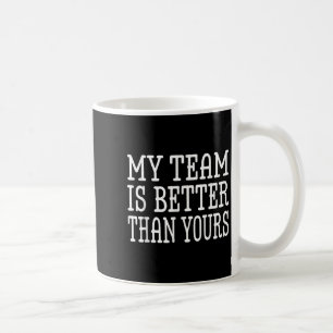 Mein Team ist besser als dein tolles Boss-Angebot Kaffeetasse