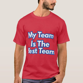 Mein Team ist das beste Team T-Shirt