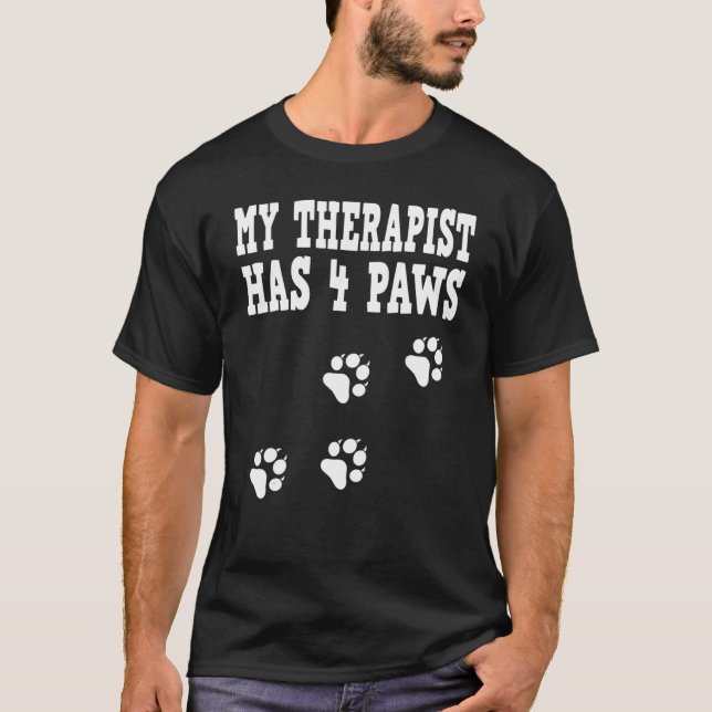 Mein Therapeut hat 4 Pfoten Hundebesitzer 1 T-Shirt (Vorderseite)