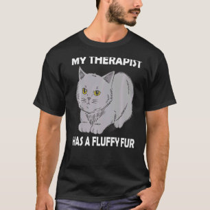 Mein Therapeut hat einen Fluffy Fur miau Katzenrei T-Shirt
