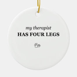 Mein Therapeut hat vier Beine Lustiges Haustierlie Keramik Ornament