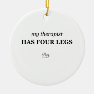 Mein Therapeut hat vier Beine Lustiges Haustierlie Keramik Ornament