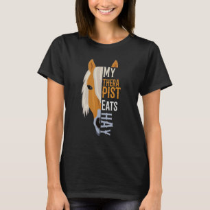 Mein Therapeut isst Hay Haflinger Horse 1 T-Shirt