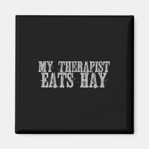 Mein Therapeut isst Hay Horseback Riding Geschenk Magnet