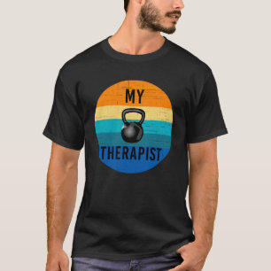 Mein Therapeut Kettlebell Gym trainiert Weighthebe T-Shirt