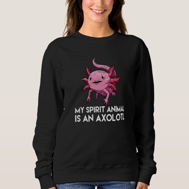 Mein Tiergeist ist Axolotl Sweatshirt (Vorderseite)