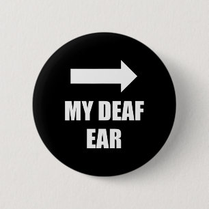 Mein totes Ohr Verlassen Ohr ist Taubheit Bewussts Button