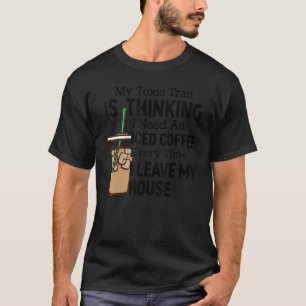 Mein toxischer Zug denkt, ich brauche einen Eiskaf T-Shirt