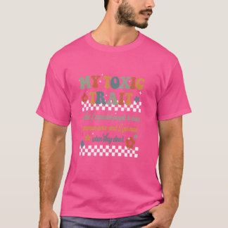 Mein toxisches Merkmal ist, dass ich erwartet habe T-Shirt