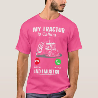 Mein Traktor ruft und ich muss gehen T-Shirt