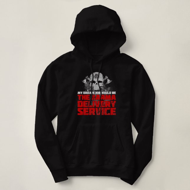 Mein Traumjob wäre der Zustelldienst von Karma Hoodie (Design vorne)