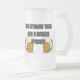 Mein trinkendes Team hat ein Bowlings-Problem Mattglas Bierglas