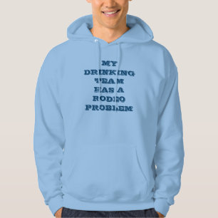 "Mein trinkendes Team hat ein Rodeo-Problem" Hoodie