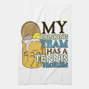 Mein trinkendes Team hat ein Tennis-Problem Handtuch