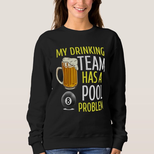 Mein Trinkteam hat ein Billardproblem bei Bar Sweatshirt (Vorderseite)