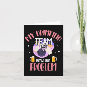 Mein Trinkteam hat ein Bowling-Problem beim Bier-T Karte