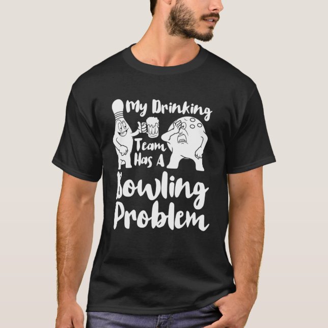 Mein Trinkteam hat ein Bowling-Problem Bowling T-Shirt (Vorderseite)