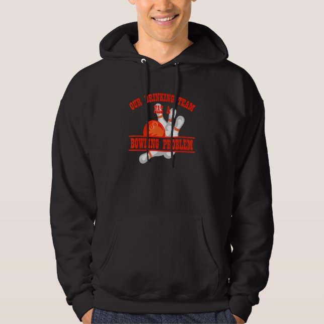 Mein Trinkteam hat ein Bowling-Problem für Bowling Hoodie (Vorderseite)