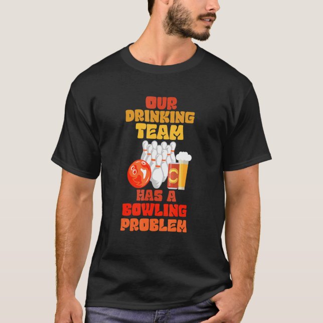 Mein Trinkteam hat ein Bowling-Problem für Bowling T-Shirt (Vorderseite)