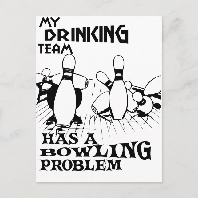 Mein Trinkteam hat ein Bowling-Problem Postkarte (Vorderseite)