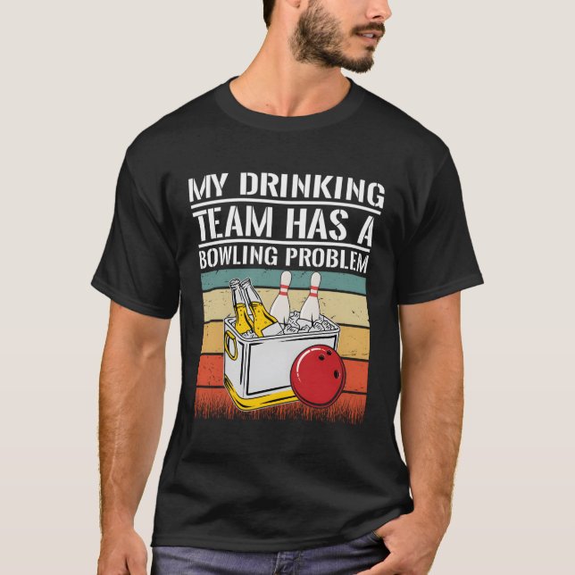 Mein Trinkteam hat ein Bowling-Problem T-Shirt (Vorderseite)