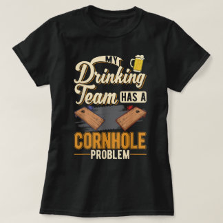 Mein Trinkteam hat ein Cornhole-Problem Cornhole T-Shirt