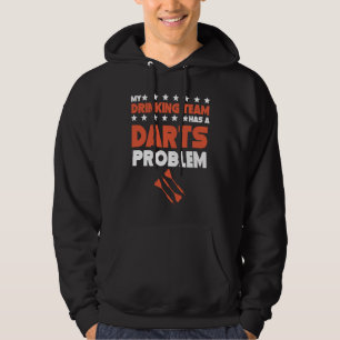 Mein Trinkteam hat ein Darts-Problem Darts Team Hoodie