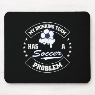 Mein Trinkteam hat ein Fußballproblem - Lustiger S Mousepad