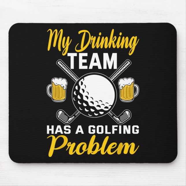 Mein Trinkteam hat ein Golfproblem Golfen  Mousepad (Vorne)