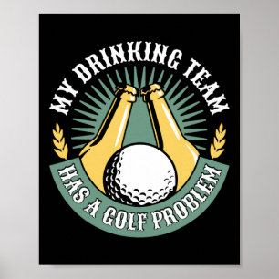 Mein Trinkteam hat ein Golfproblem Lustiger Golf Poster