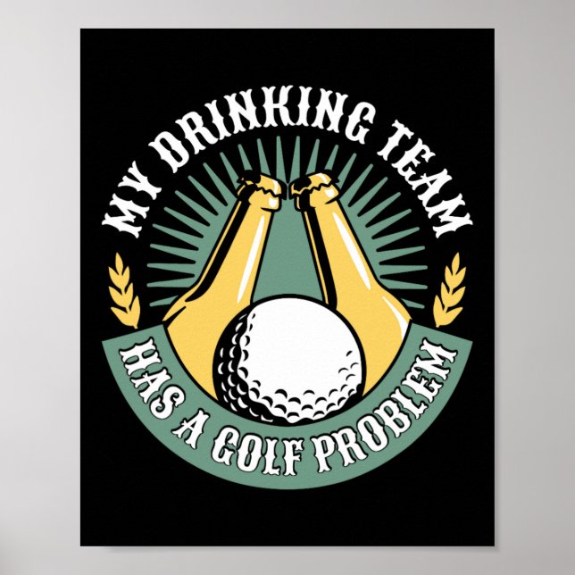 Mein Trinkteam hat ein Golfproblem Lustiger Golf  Poster (Vorne)