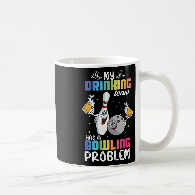 Mein Trinkteam hat ein Problem mit dem Bowling und Kaffeetasse (Rechts)
