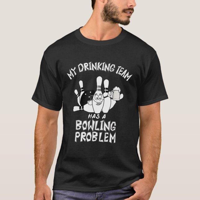 Mein Trinkteam hat ein Problem mit dem Bowling Wit T-Shirt (Vorderseite)