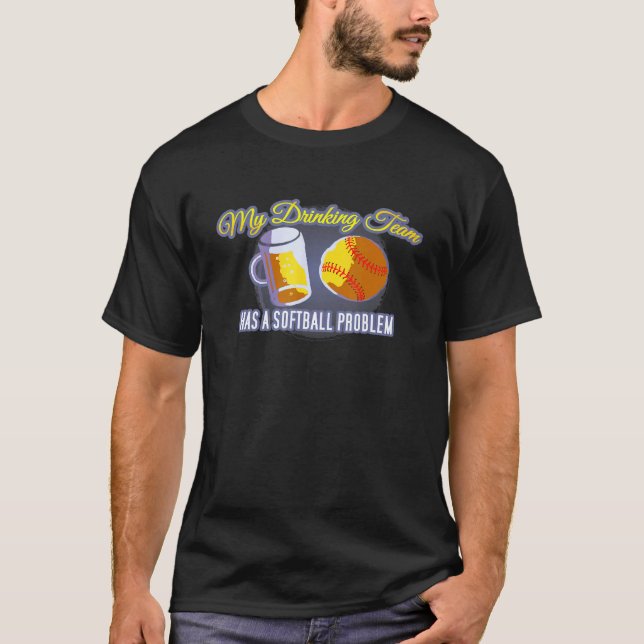 Mein Trinkteam hat ein Softball-Problem T-Shirt (Vorderseite)