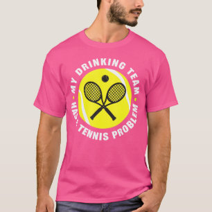 Mein Trinkteam hat ein Tennisproblem Lustiger Spie T-Shirt