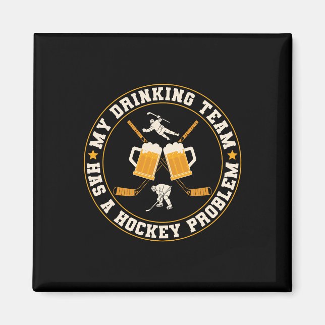 Mein Trinkteam hat einen Hockeyproblemspieler  Magnet (Vorne)