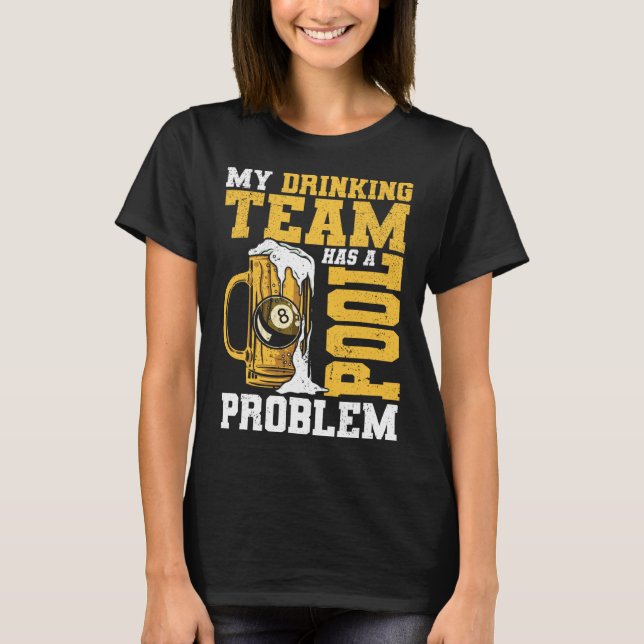 Mein Trinkteam hat einen Pool-Billard T-Shirt (Vorderseite)