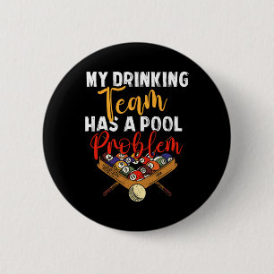 Mein Trinkteam hat Pool Problem Snooker Billiard Button