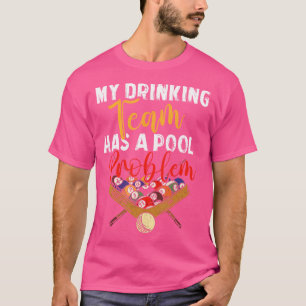 Mein Trinkteam hat Pool Problem Snooker Billiard T-Shirt